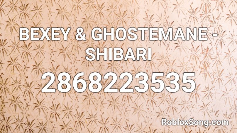 BEXEY & GHOSTEMANE - SHIBARI Roblox ID