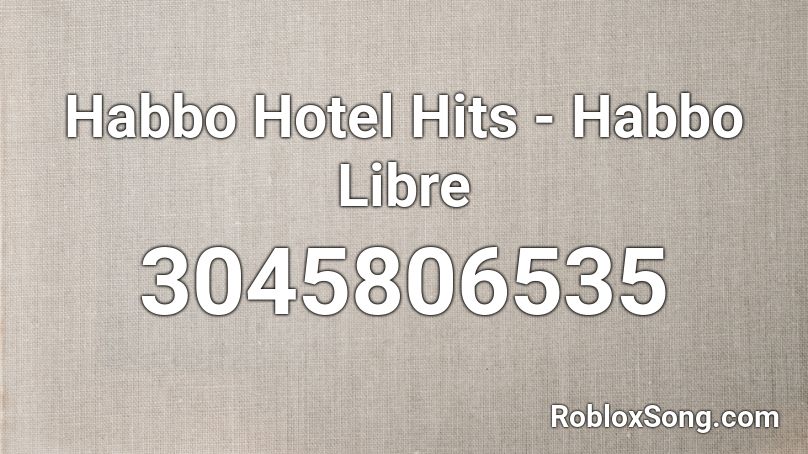 Habbo Hotel Hits - Habbo Libre  Roblox ID
