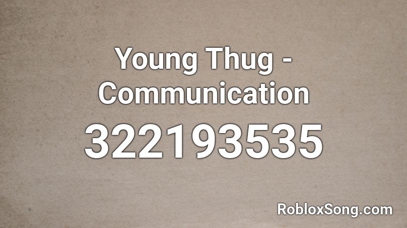 Young Thug - Communication Roblox ID