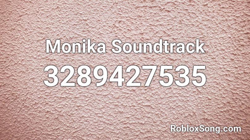 Monika Soundtrack Roblox Id Roblox Music Codes - hey monika roblox song id