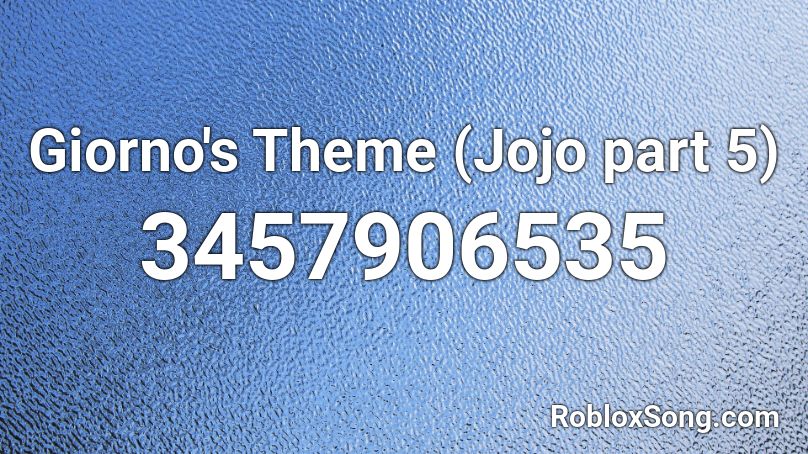 Giorno's Theme (Jojo part 5) Roblox ID