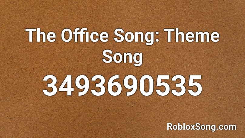 The Office Song: Theme Song Roblox ID
