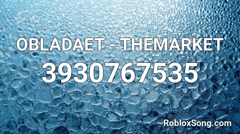 OBLADAET - THEMARKET Roblox ID
