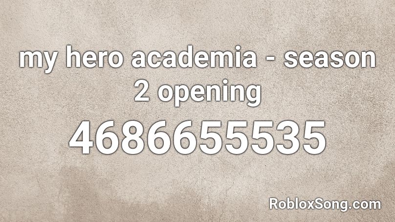 my hero academia - season 2 opening Roblox ID