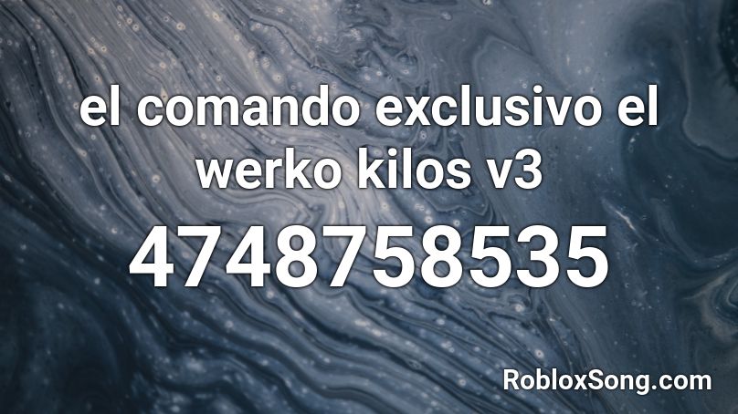 el comando exclusivo el werko kilos v3 Roblox ID