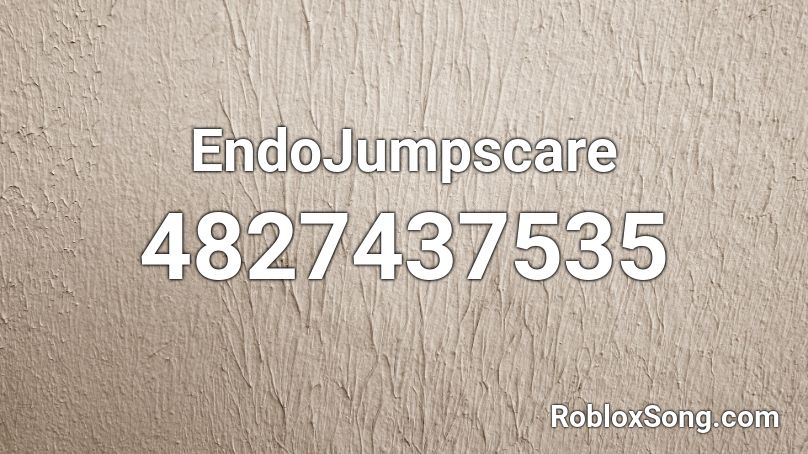 EndoJumpscare Roblox ID