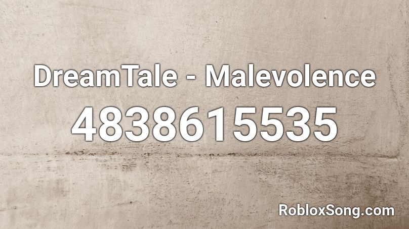 Dreamtale - Malevolence Roblox ID
