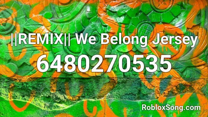 Remix We Belong Jersey Roblox Id Roblox Music Codes - jersey remix roblox id