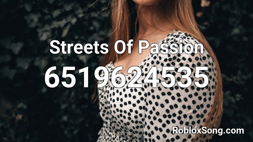 Streets Of Passion Roblox ID