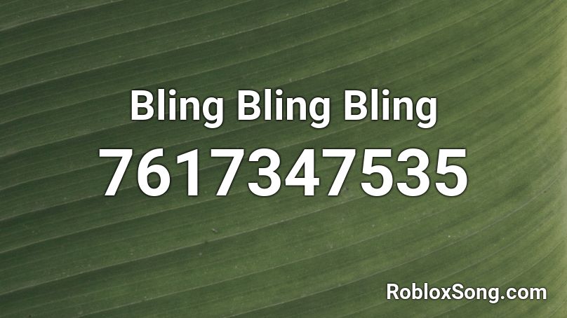 Bling Bling Bling Roblox ID