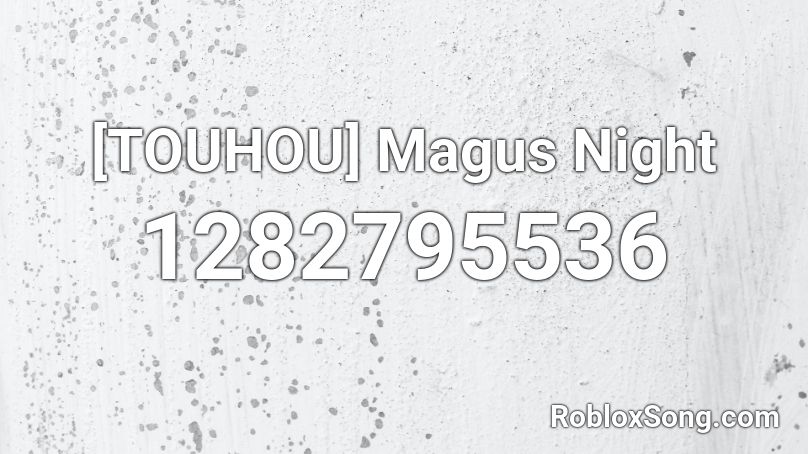 [TOUHOU] Magus Night Roblox ID