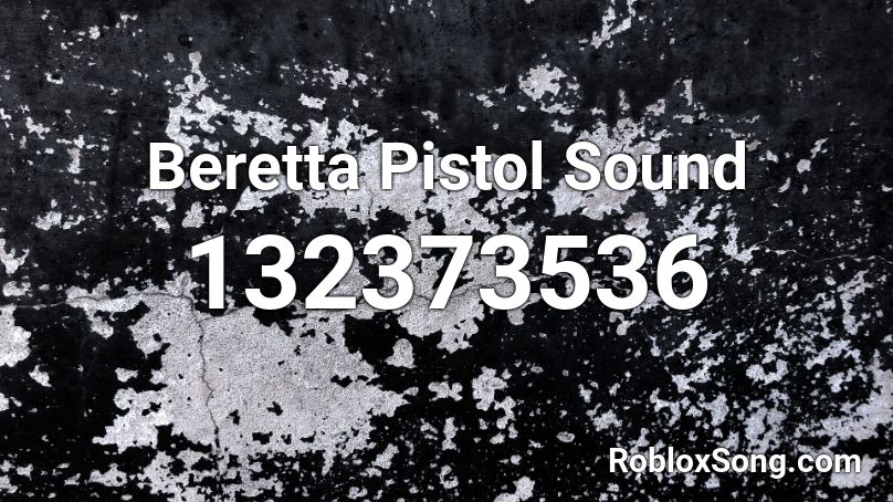 Beretta Pistol Sound Roblox ID