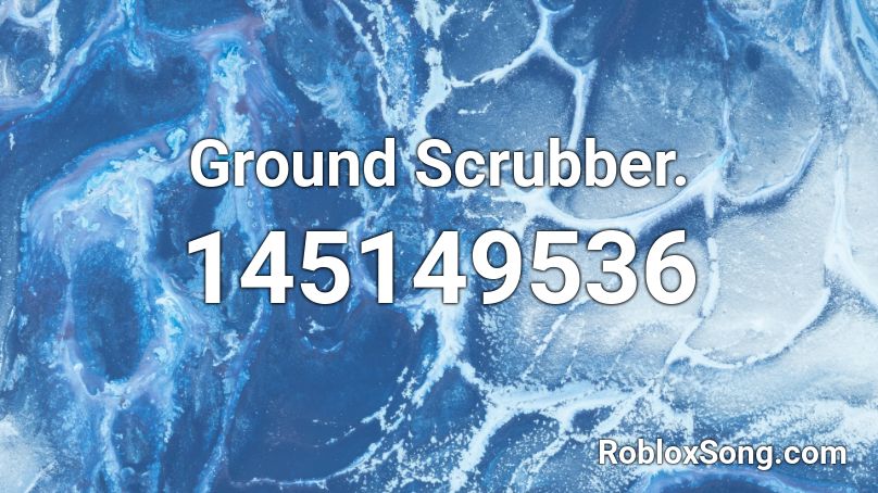 Ground Scrubber. Roblox ID