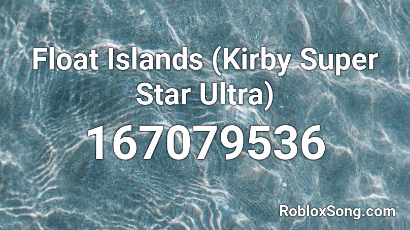 Float Islands (Kirby Super Star Ultra) Roblox ID