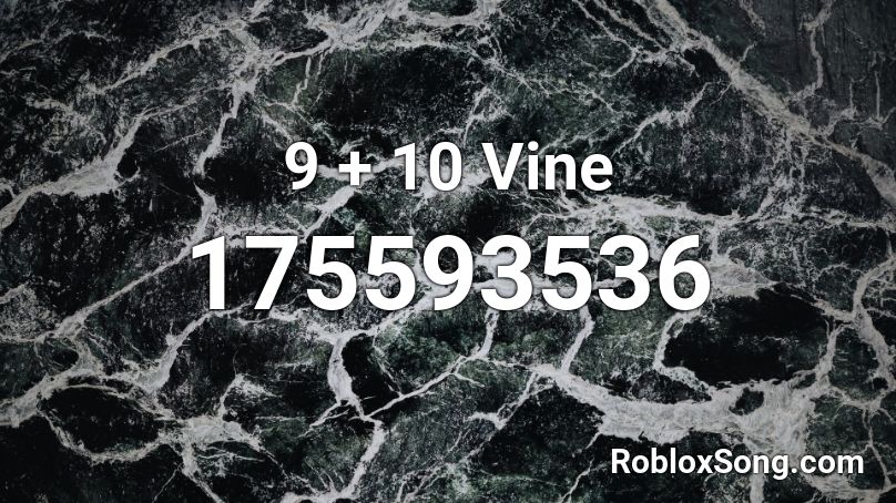 9  + 10 Vine Roblox ID