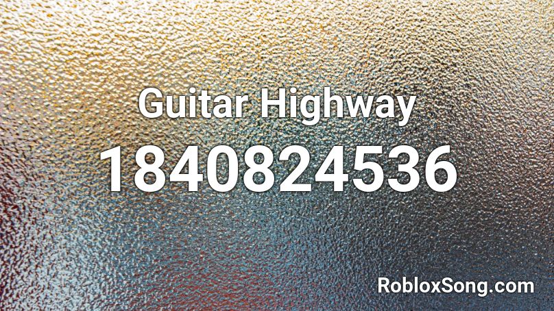 Guitar Highway Roblox ID