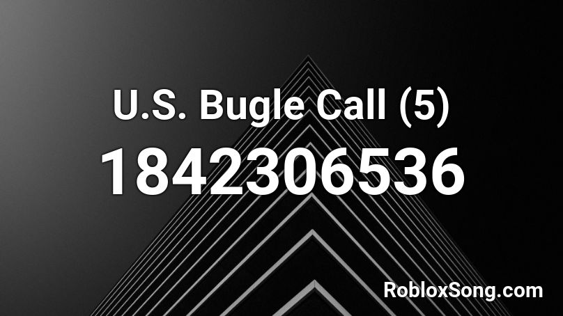 U.S. Bugle Call (5) Roblox ID