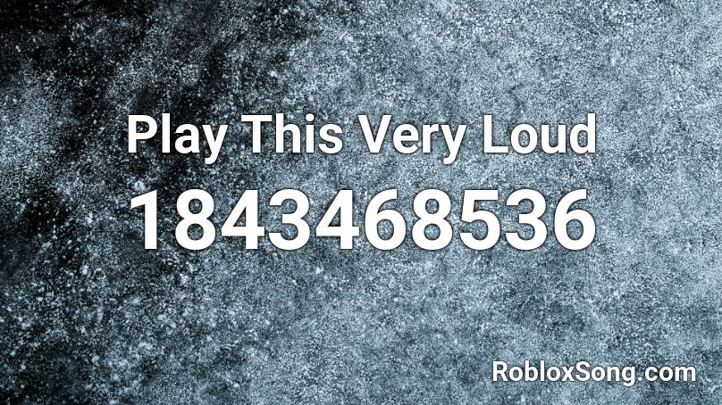 Play This Very Loud Roblox Id Roblox Music Codes 7204