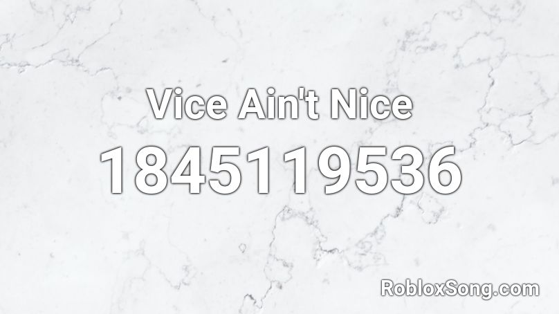 Vice Ain't Nice Roblox ID