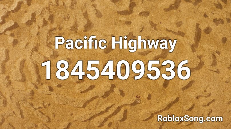 Pacific Highway Roblox ID