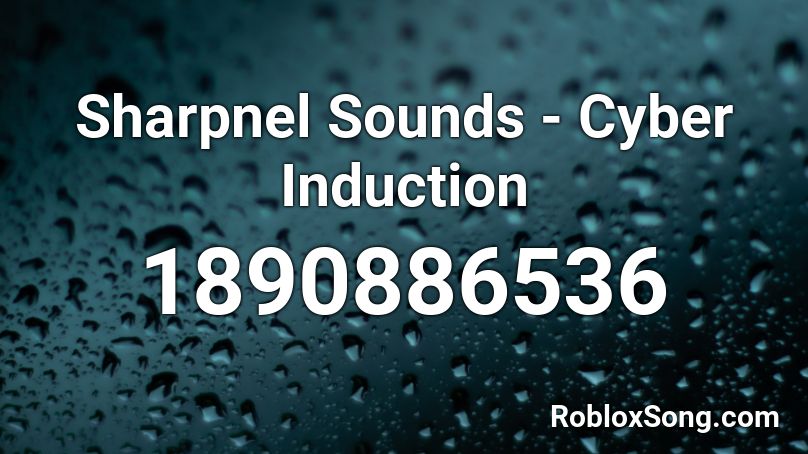 Sharpnel Sounds - Cyber Induction Roblox ID