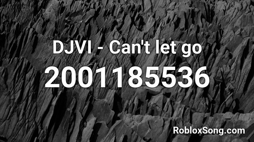 Djvi Can T Let Go Roblox Id Roblox Music Codes - roblox let it go parody id