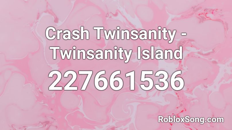 Crash Twinsanity - Twinsanity Island Roblox ID