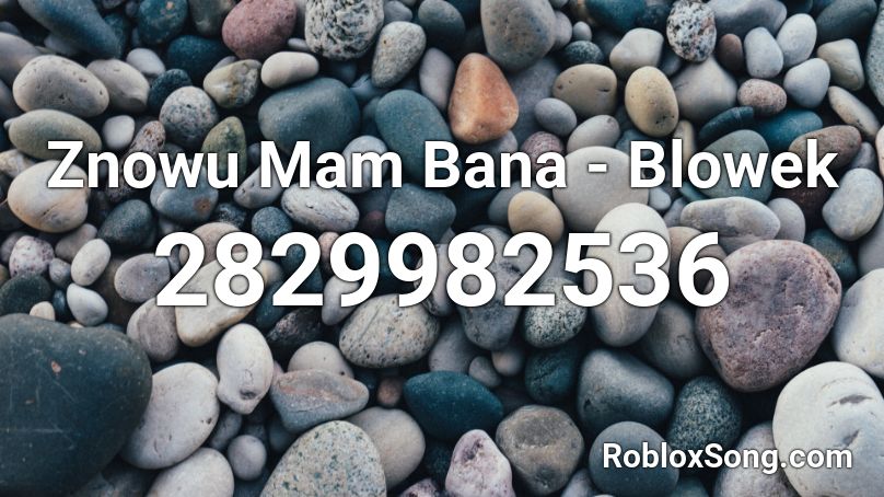 Znowu Mam Bana - Blowek Roblox ID