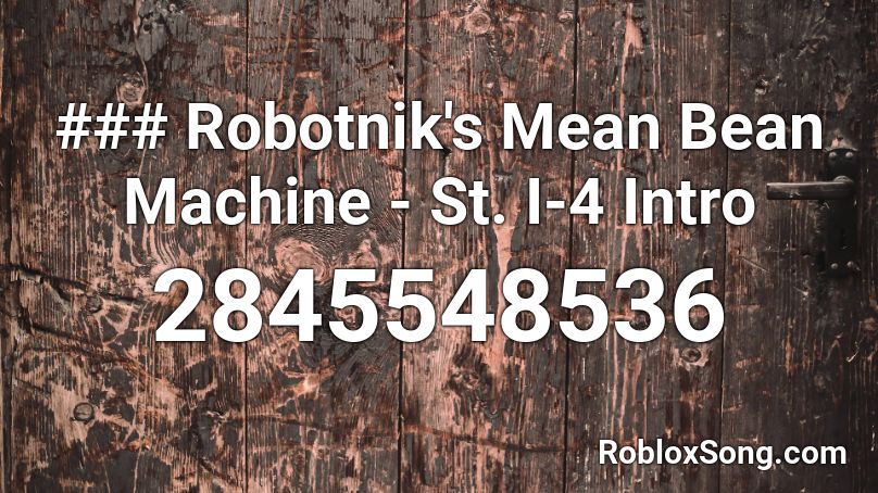 ### Robotnik's Mean Bean Machine - St. I-4 Intro Roblox ID