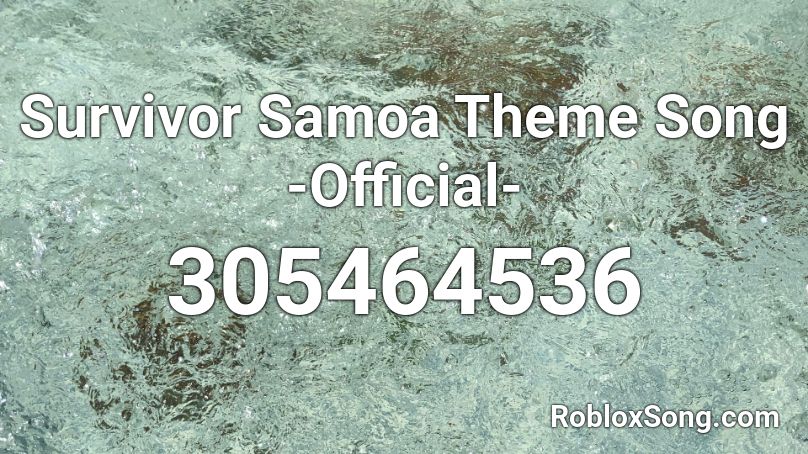 Survivor Samoa Theme Song -Official- Roblox ID