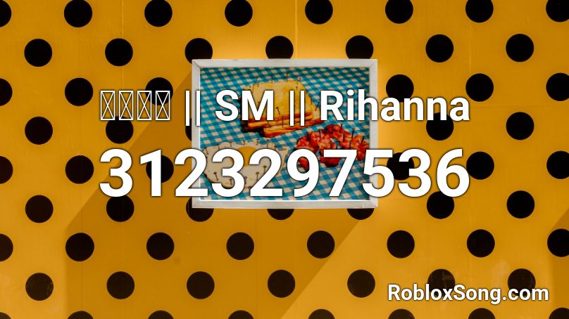 𝓙𝓪𝓬𝓴 || SM || Rihanna Roblox ID