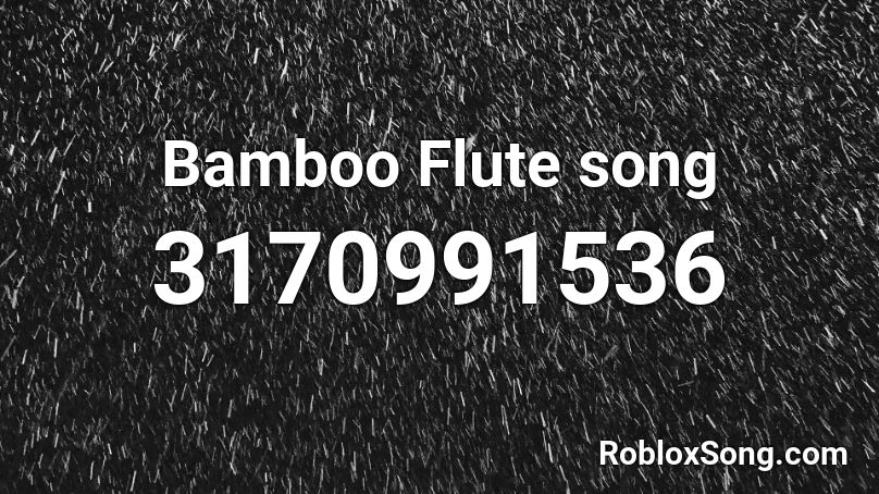 Bamboo Flute song Roblox ID