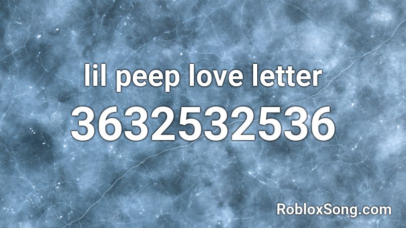 lil peep love letter Roblox ID