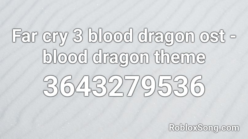 Far cry 3 blood dragon ost - blood dragon theme Roblox ID