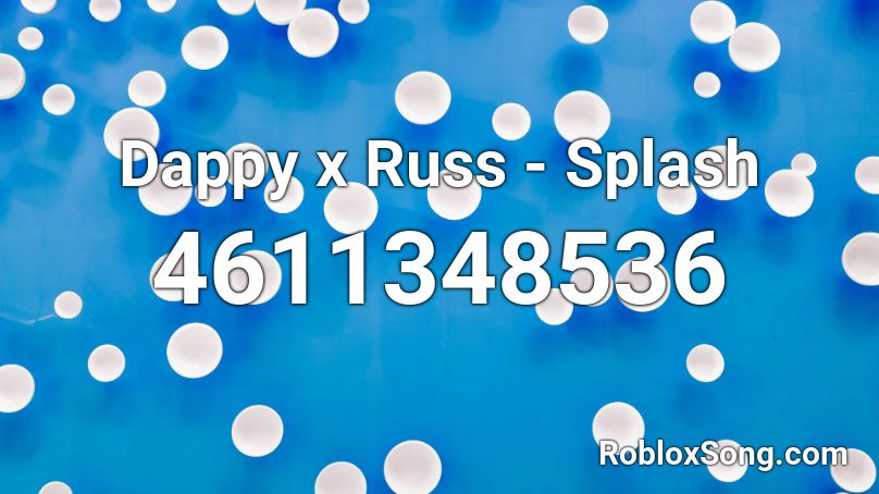 Dappy x Russ - Splash Roblox ID