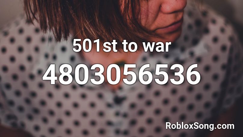 501st to war Roblox ID