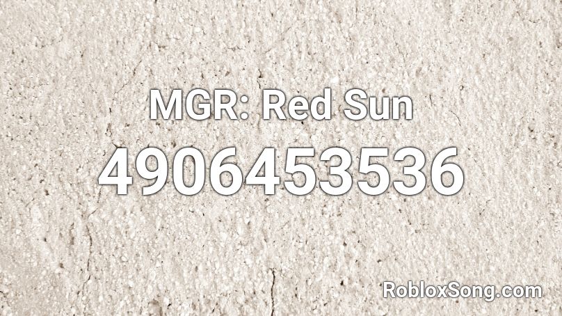 MGR: Red Sun Roblox ID