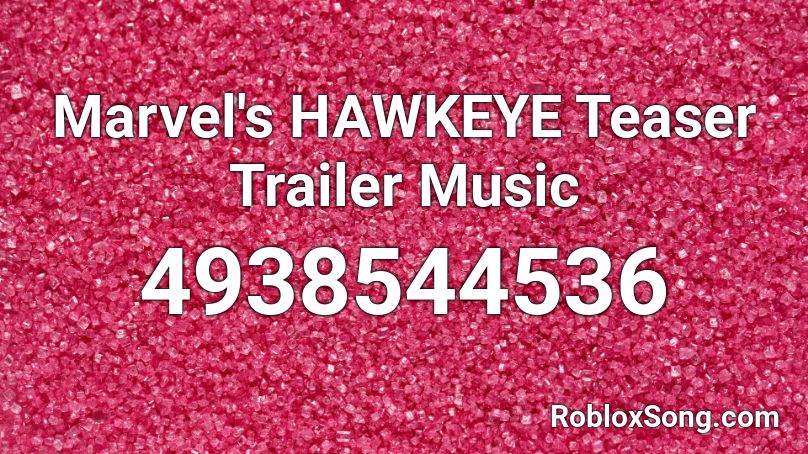 Marvel's HAWKEYE Teaser Trailer Music  Roblox ID