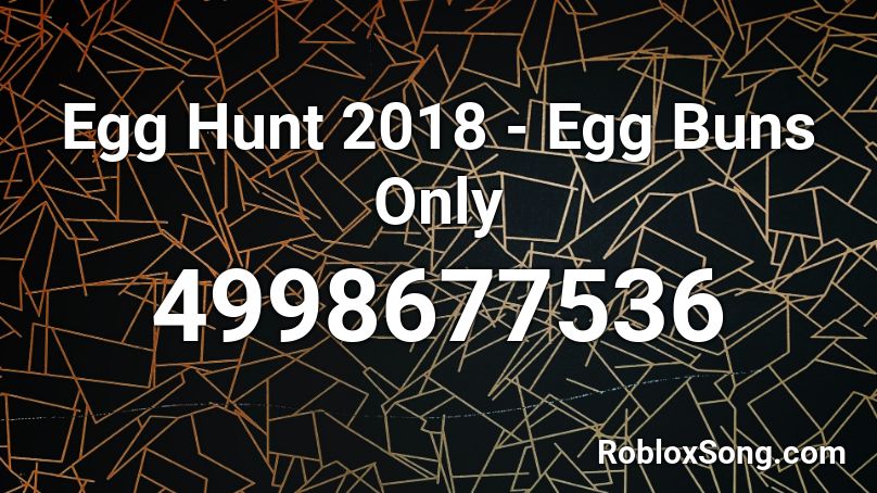 Egg Hunt 2018 - Egg Buns Only Roblox ID