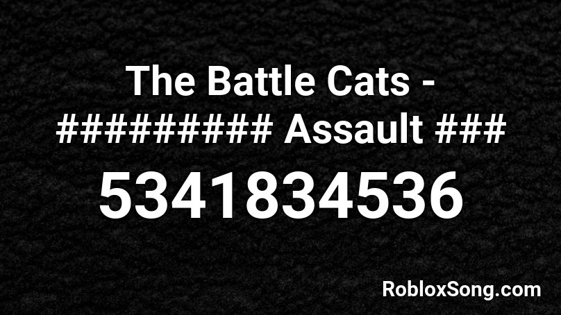 The Battle Cats - ######### Assault ### Roblox ID