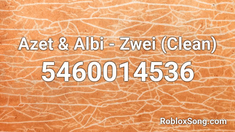 Azet & Albi - Zwei (Clean) Roblox ID
