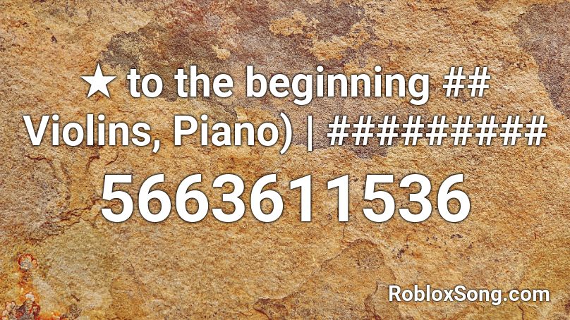 ★ to the beginning ## Violins, Piano) | ######### Roblox ID