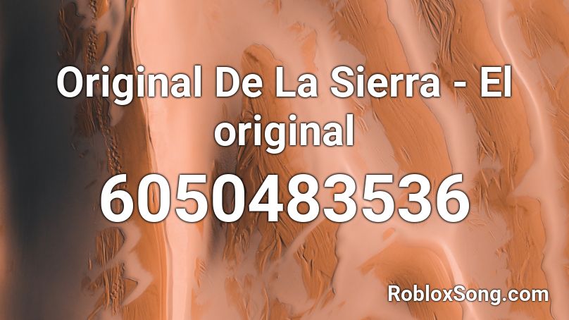 Original De La Sierra - El original Roblox ID