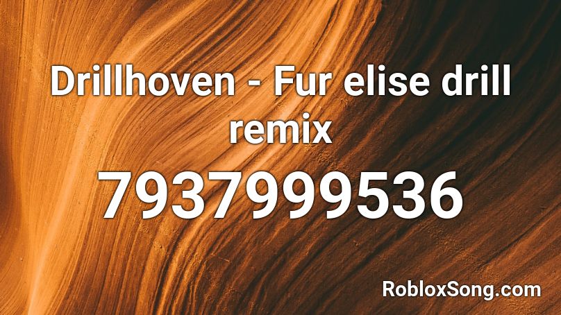 Drillhoven - Fur elise drill remix Roblox ID