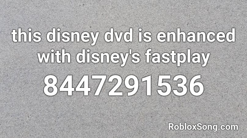 this disney dvd is enhanced with disney's fastplay Roblox ID