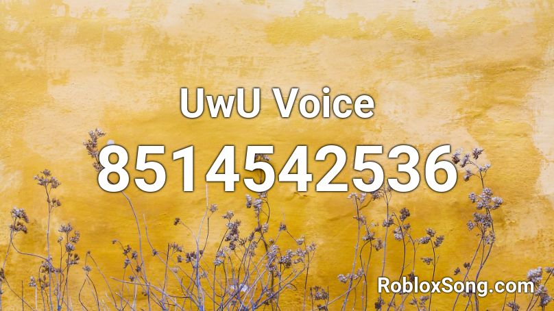 UwU Voice Roblox ID