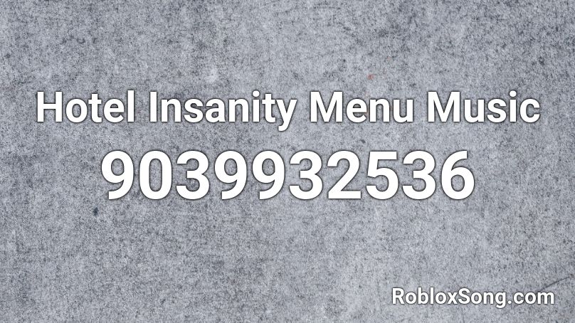 Hotel Insanity Menu Music Roblox ID