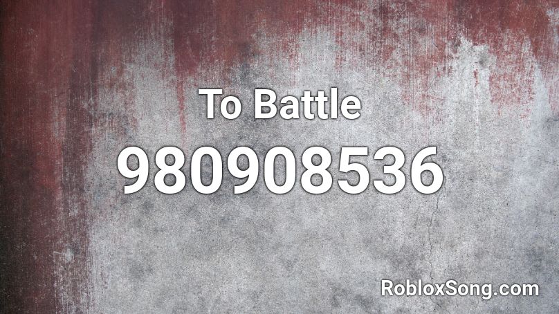 To Battle Roblox ID