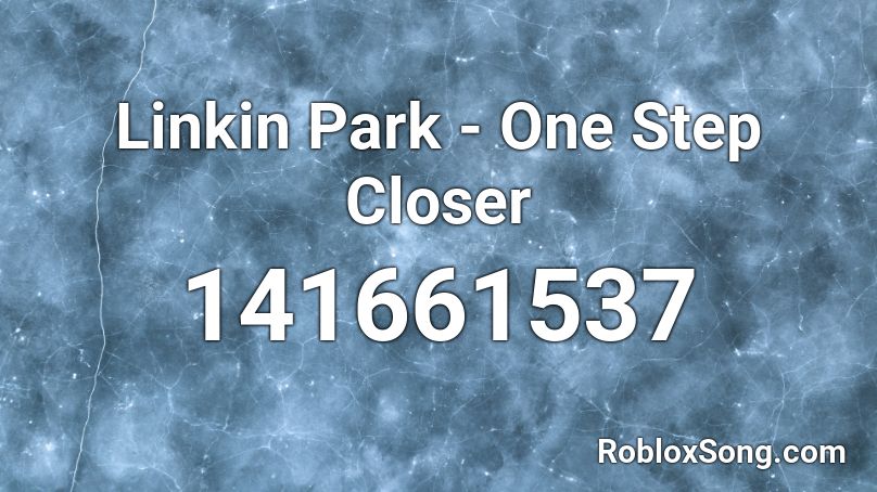 Linkin Park One Step Closer Roblox Id Roblox Music Codes - roblox code for closer