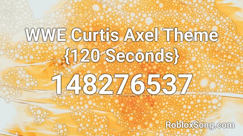 WWE Curtis Axel Theme {120 Seconds} Roblox ID